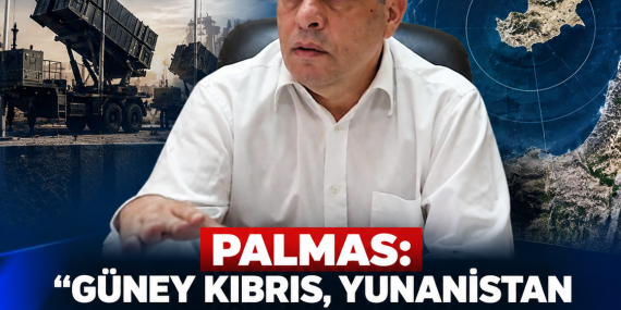 PALMAS: “GÜNEY KIBRIS, YUNANİSTAN VE İSRAİL AYNI SAVUNMA SİSTEMİNE SAHİP”