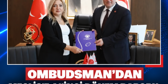 OMBUDSMAN’DAN MECLİS’E 41’İNCİ DÖNEM RAPORU: 21 BAŞVURU, 6 RAPOR