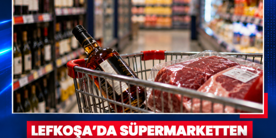 LEFKOŞA’DA SÜPERMARKETTEN İÇKİ VE DANA ETİ HIRSIZLIĞI: 2 TUTUKLU