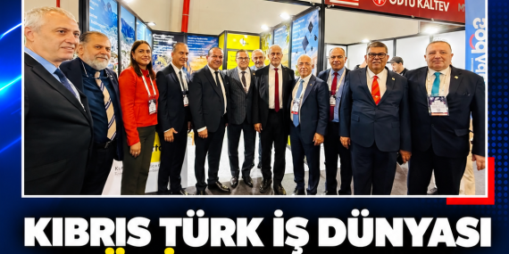 KIBRIS TÜRK İŞ DÜNYASI MÜSİAD EXPO’DA TANITILIYOR