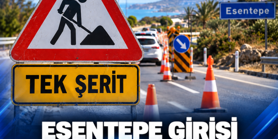 ESENTEPE GİRİŞİ İKİ GÜN TEK ŞERİDE DÜŞÜRÜLECEK