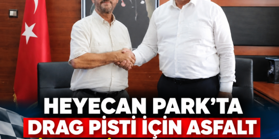 HEYECAN PARK’TA DRAG PİSTİ İÇİN ASFALT İHALESİ SONUÇLANDI
