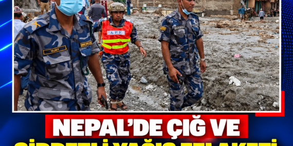 NEPAL’DE ÇIĞ VE ŞİDDETLİ YAĞIŞ FELAKETİ: 25 KİŞİ HAYATINI KAYBETTİ