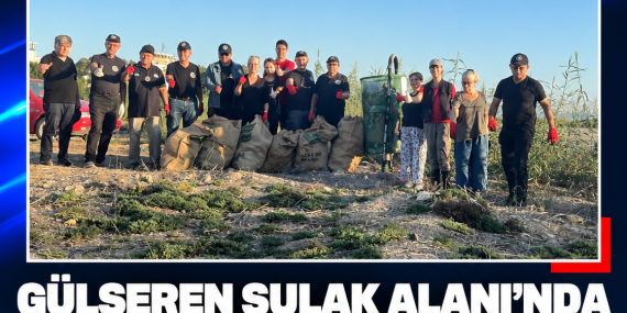 GÜLSEREN SULAK ALANI’NDA ÇEVRE TEMİZLİĞİ VE FARKINDALIK ETKİNLİĞİ