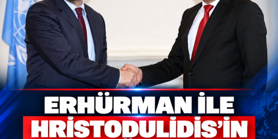 ERHÜRMAN İLE HRİSTODULİDİS’İN ARA BÖLGEDEKİ GÖRÜŞMESİ BAŞLADI