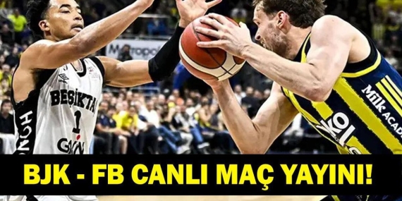 FENERBAHÇE – BEŞİKTAŞ BASKETBOL MAÇI CANLI İZLE| Fenerbahçe Tarfin