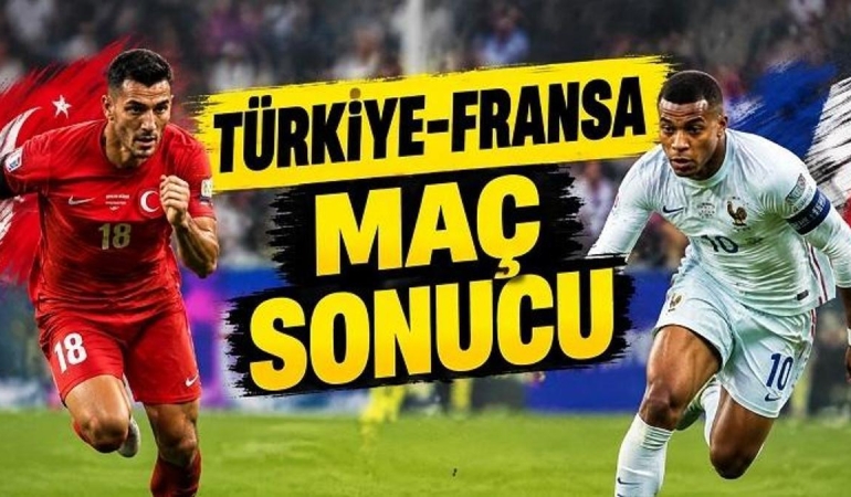 TÜRKİYE – FRANSA MAÇ SONUCU