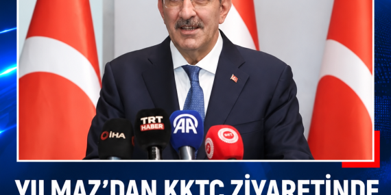 YILMAZ’DAN KKTC ZİYARETİNDE İŞ BİRLİĞİ VE PROJE MESAJLARI