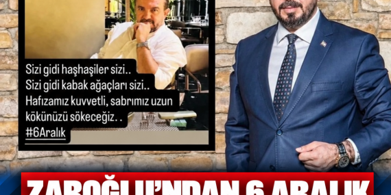 ZAROĞLU’NDAN 6 ARALIK PAYLAŞIMI: “KÖKÜNÜZÜ SÖKECEĞİZ”