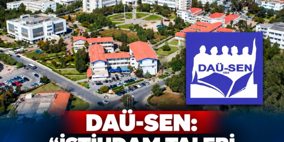 DAÜ-SEN: “İSTİHDAM TALEBİ NEDEN GÜNDEMDEN ÇIKARILDI?”