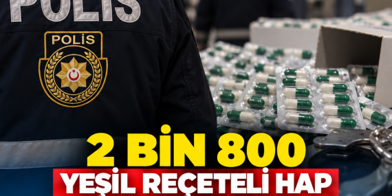 LEDRA PALAS’TA 2 BİN 800 YEŞİL REÇETELİ HAP ELE GEÇİRİLDİ: 2 KİŞİ TUTUKLANDI