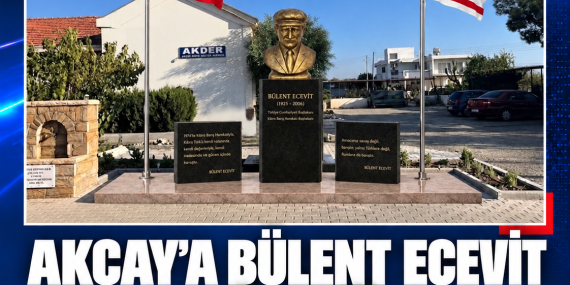 AKÇAY’A BÜLENT ECEVİT BÜSTÜ KAZANDIRILIYOR