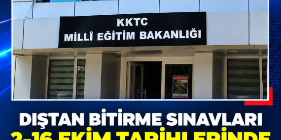 DIŞTAN BİTİRME SINAVLARI 2-16 EKİM TARİHLERİNDE YAPILACAK