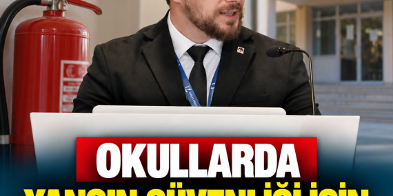 OKULLARDA YANGIN GÜVENLİĞİ İÇİN UZMAN DENETİMİ ÇAĞRISI