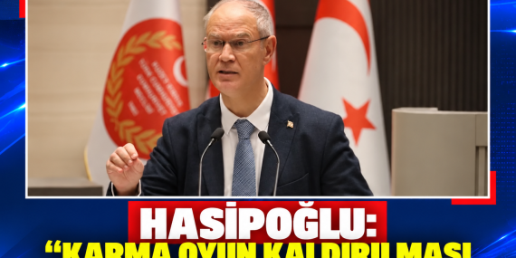HASİPOĞLU: “KARMA OYUN KALDIRILMASI PARLAMENTER SİSTEME DAHA UYGUN”