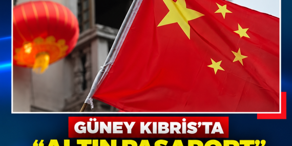 GÜNEY KIBRIS’TA “ALTIN PASAPORT” KARARI: 3 ÇİN VATANDAŞININ MAL VARLIKLARI DONDURULDU