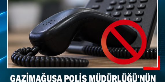 GAZİMAĞUSA POLİS MÜDÜRLÜĞÜ’NÜN SABİT HATTI GEÇİCİ OLARAK DEVRE DIŞI