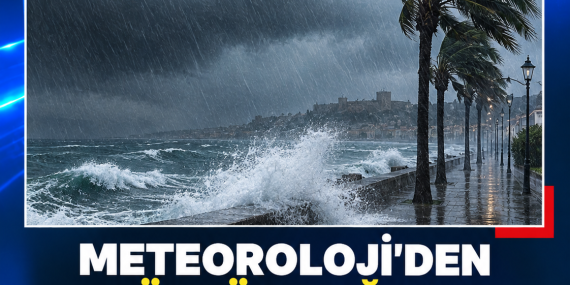 METEOROLOJİ’DEN 3 GÜNLÜK SAĞANAK VE FIRTINA UYARISI