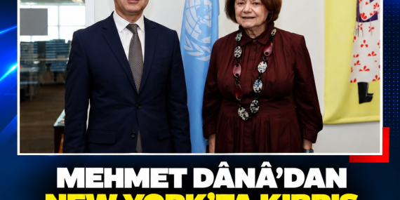 MEHMET DÂNÂ’DAN NEW YORK’TA KIBRIS SORUNUNA İLİŞKİN DİPLOMATİK TEMASLAR