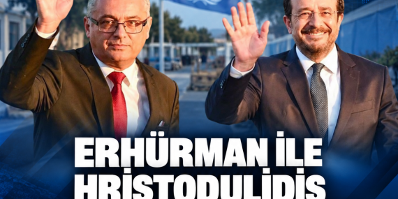 ERHÜRMAN İLE HRİSTODULİDİS BUGÜN ARA BÖLGEDE BİR ARAYA GELECEK