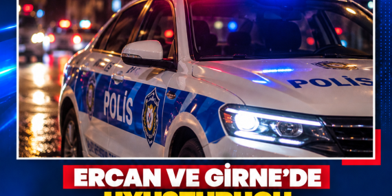 ERCAN VE GİRNE’DE UYUŞTURUCU OPERASYONLARI: 2 KİŞİ TUTUKLANDI