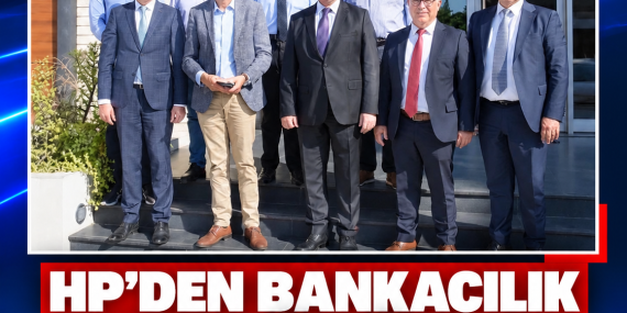HP’DEN BANKACILIK SEKTÖRÜYLE EKONOMİ GÖRÜŞMESİ