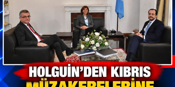 HOLGUİN’DEN KIBRIS MÜZAKERELERİNE İLİŞKİN MESAJ: “KARAR LİDERLERİN”