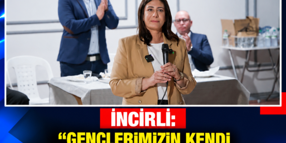 İNCİRLİ: “GENÇLERİMİZİN KENDİ BÖLGELERİNDE YAŞAMALARINI VE GELECEKLERİNİ KURMALARINI SAĞLAYACAĞIZ”
