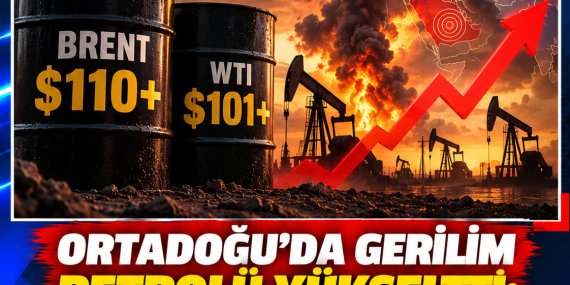 ORTADOĞU’DA GERİLİM PETROLÜ YÜKSELTTİ: BRENT 110, WTI 101 DOLARIN ÜZERİNDE