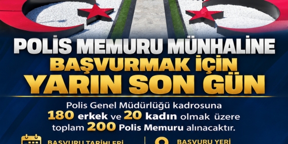 POLİS MEMURU MÜNHALİ İÇİN BAŞVURULAR YARIN SONA ERECEK
