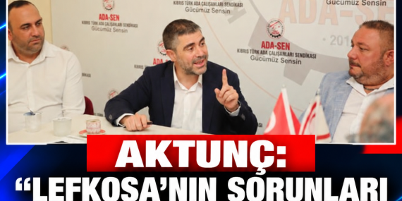 AKTUNÇ: “LEFKOŞA’NIN SORUNLARI SLOGANLARLA ÇÖZÜLMEZ”