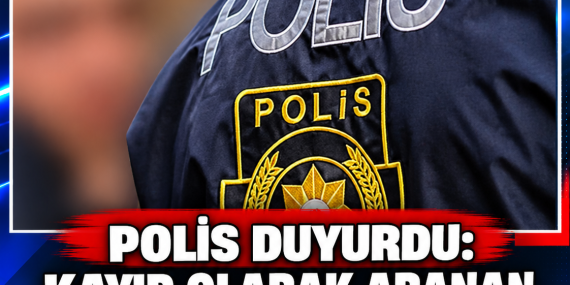 POLİS DUYURDU: KAYIP OLARAK ARANAN 16 YAŞINDAKİ GENÇ KIZ BULUNDU