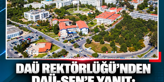 DAÜ REKTÖRLÜĞÜ’NDEN DAÜ-SEN’E YANIT: “SON 3 YILDA TAM ZAMANLI İSTİHDAM YAPILMADI”