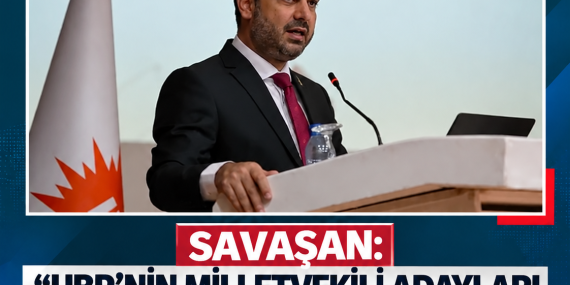 SAVAŞAN: “UBP’NİN MİLLETVEKİLİ ADAYLARI 24 EKİM’DE ELEKTRONİK OYLAMAYLA BELİRLENECEK”
