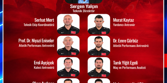 A MİLLÎ TAKIM’DA SERGEN YALÇIN’IN TEKNİK EKİBİ BELLİ OLDU