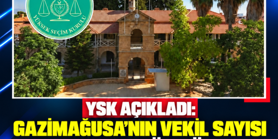 YSK AÇIKLADI: GAZİMAĞUSA’NIN VEKİL SAYISI 12’YE DÜŞTÜ, GİRNE’NİN 12’YE YÜKSELDİ