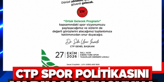 CTP SPOR POLİTİKASINI YARIN KAMUOYUNA AÇIKLAYACAK