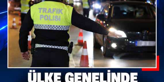 ÜLKE GENELİNDE TRAFİK DENETİMİ: 264 SÜRÜCÜ RAPOR EDİLDİ