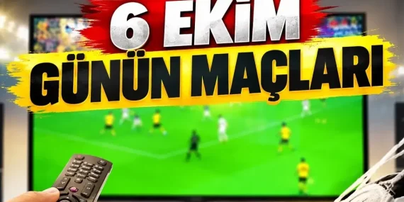 6 EKİM SALI GÜNÜN MAÇLARI 2026: Bugün kimin maçı var, hangi kanalda?