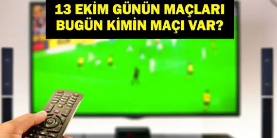 GÜNÜN MAÇLARI 13 EKİM 2026: Bugünkü Maçlar Neler? Şampiyonlar Ligi Galatasaray Barcelona Maçı Hangi Kanalda, Saat Kaçta? İşte 13 Ekim Günün Maçları