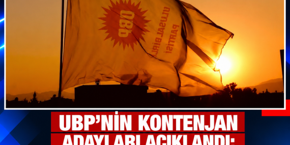 UBP’NİN KONTENJAN ADAYLARI AÇIKLANDI: İŞTE İSİMLER VE SIRALAMALAR