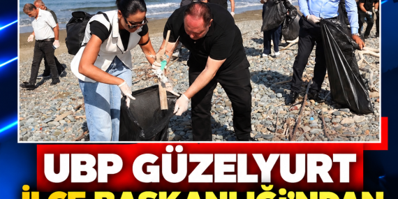 UBP GÜZELYURT İLÇE BAŞKANLIĞI’NDAN SAHİL TEMİZLİĞİ ETKİNLİĞİ