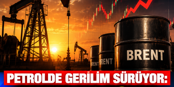 PETROLDE GERİLİM SÜRÜYOR: BRENT 113 DOLAR SINIRINDA