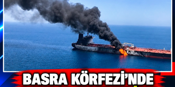 BASRA KÖRFEZİ’NDE PETROL TANKERİNE ROKETLİ SALDIRI
