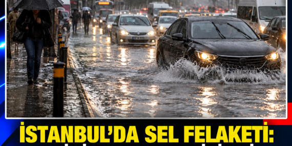 İSTANBUL’DA SEL FELAKETİ: 2 KİŞİ YAŞAMINI YİTİRDİ, HEYELAN UYARISI YAPILDI