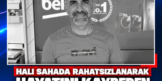 HALI SAHADA RAHATSIZLANARAK HAYATINI KAYBEDEN TUGAY GEZEN’İN ÖLÜM NEDENİ AÇIKLANDI