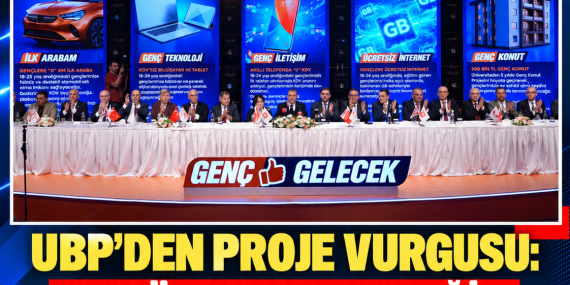 UBP’DEN PROJE VURGUSU: “BU ÜLKEDE LAF DEĞİL, İŞ ÜRETEN TEK PARTİ UBP’DİR”