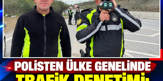 POLİSTEN ÜLKE GENELİNDE TRAFİK DENETİMİ: 356 SÜRÜCÜYE İŞLEM