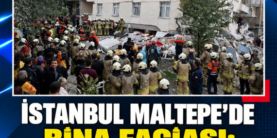 İSTANBUL MALTEPE’DE BİNA FACİASI: ENKAZ ALTINDAKİLER İÇİN ÇALIŞMALAR SÜRÜYOR