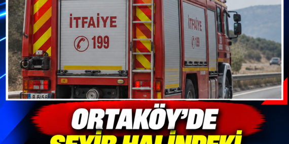 ORTAKÖY’DE SEYİR HALİNDEKİ ARAÇTA YANGIN ÇIKTI